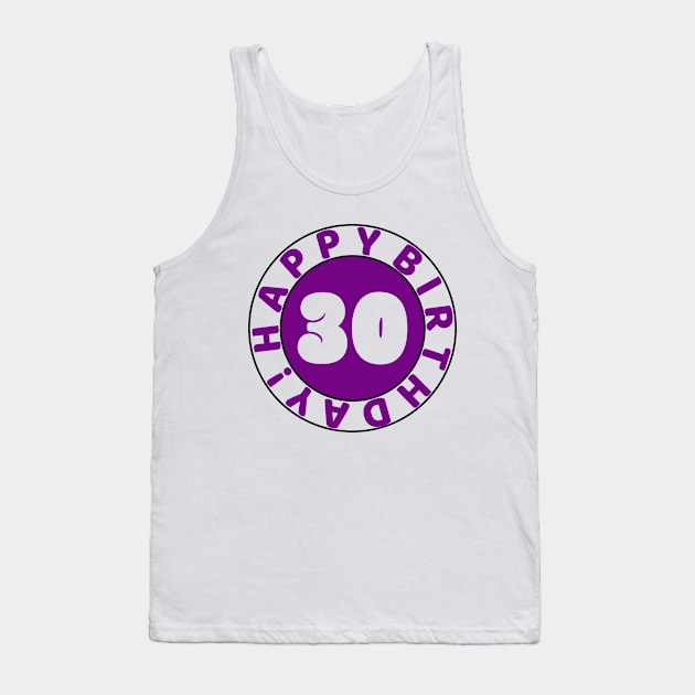 Happy 30th Birthday Tank Top by colorsplash